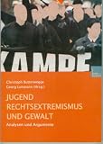 Bild zu: Jugend, Rechtsextremismus und Gewalt. Analysen und Argumente