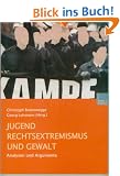Jugend, Rechtsextremismus und Gewalt. Analysen und Argumente