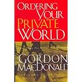 (ORDERING YOUR PRIVATE WORLD) BYMacDonald, Gordon (Author) paperback Published on (05 , 2007)