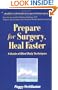 Prepare for Surgery, Heal Faster: A Guide Of Mind-Body Techniques