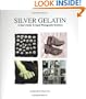 Silver Gelatin: A User's Guide to Liquid Photographic Emulsions