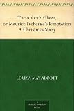 The Abbot's Ghost Or Maurice Treherne's Temptation