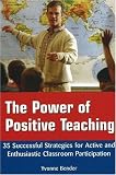 The Power of Positive Teaching: 35 Successful Strategies for Active and Enthusiastic Classroom Participation Image of The Power of Positive Teaching: 35 Successful Strategies for Active and Enthusiastic Classroom Participation