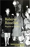 Roberto Rossellini: Magician of the Real