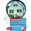 Kauf eines gebrauchten Hauses: Die Checklisten: Alle Formulare auch auf CD-ROM