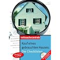 Kauf eines gebrauchten Hauses: Die Checklisten: Alle Formulare auch auf CD-ROM