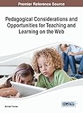 Pedagogical considerations and opportunities for teaching and learning on the Web