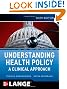 Understanding Health Policy, Sixth Edition