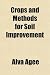 Crops and Methods for Soil Improvement