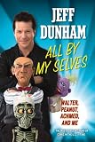 Buy : All By My Selves: Walter, Peanut, Achmed, and Me