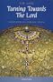 Turning Towards the Lord: Orientation in Liturgical Prayer