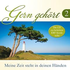 Gern geh�rt 2: Meine Zeit steht in deinen H�nden