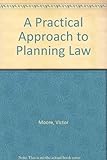 A practical approach to planning law