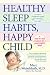 Healthy Sleep Habits, Happy Child
