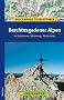Berchtesgadener Alpen: 60 Gipfeltouren, H�henwege, Klettersteige mit Loferer und Leoganger Steinbergen