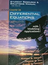 Student Resource and Solutions Manual for Zill's a First Course in Differential Equations with Modeling Applications