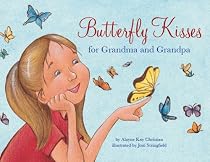 Butterfly Kisses for Grandma and Grandpa
