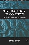 Technology in Context: Technology Assessment for Managers (Routledge Studies in the Management of Technology and Innovation)