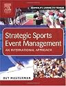 Strategic Sports Event Management: An international approach (Hospitality, Leisure and Tourism)