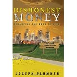 Dishonest Money: Financing the Road to Ruin (Second Edition - 2009)