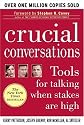Crucial Conversations: Tools for Talking When Stakes are High