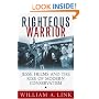 Righteous Warrior: Jesse Helms and the Rise of Modern Conservatism