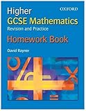 Higher GCSE mathematics : revision and practice. Homework book