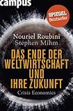 Das Ende der Weltwirtschaft und ihre Zukunft: Crisis Economics