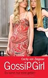 Gossip Girl - Es kann nur eine geben: Band 12 - Cecily von Ziegesar