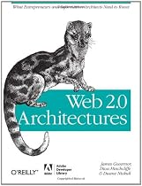Web 2.0 Architectures: What Entrepreneurs and Information Architects Need to Know