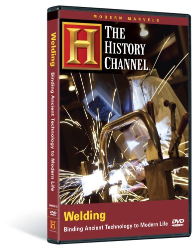 Modern Marvels: Welding (History Channel)