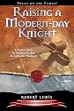 Raising a Modern Day Knight: A Father's Role in Guiding His Son to Authentic Manhood
