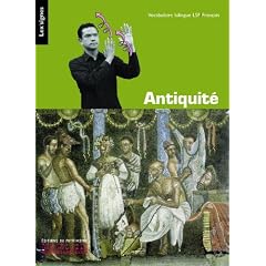 Antiquit� grecque et romaine : Vocabulaire bilingue LSF-Fran�ais