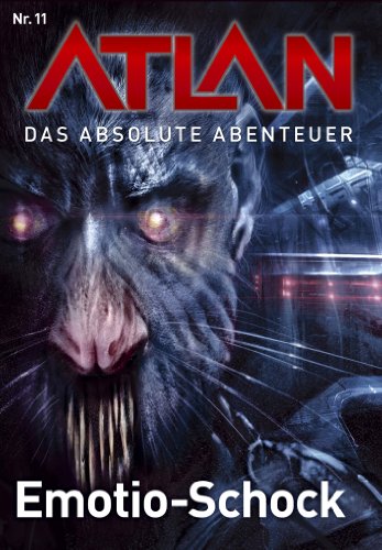 Atlan - Das absolute Abenteuer 11: Emotion-Schock (German Edition)