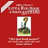 Little Red Book of Sales Answers: 99.5 Real Life Answers that Make Sense, Sales, and Money