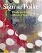 Sigmar Polke: Miracle of Siegen, The Lens Paintings/ Wunder Von Siegen, Die Linsenbilder