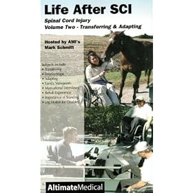 Life After SCI Spinal Cord Injury Volume 2: Transfering and Adapting