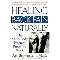 Healing Back Pain Naturally (The Mind-Body Program Proven to Work) (Reprint) (Paperback)