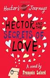 Hector & the Secrets of Love (Hectors Journeys)