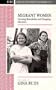 Migrant Women: Crossing Boundaries and Changing Identities (Cross Cultural Perspectives on Women)