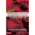 More Movie-Based Illustrations for Preaching& Teaching: 101 Clips to Show or Tell (No. 2) by Craig Brian Larson and Lori Quicke