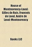 House of Montmorency-Laval: Gilles de Rais, François de Laval, André de Laval-Montmorency