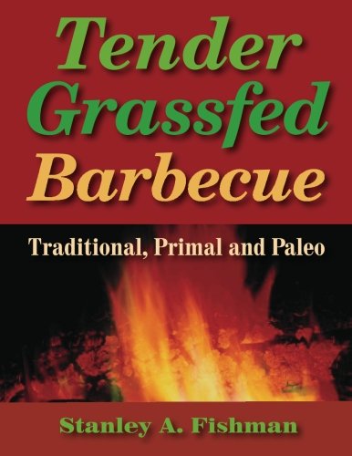 Tender Grassfed Barbecue: Traditional, Primal and Paleo