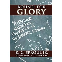 Bound for Glory: A Practical Handbook For Raising a Victorious Family