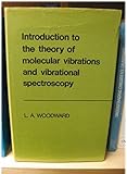 Introduction to the theory of molecular vibrations and vibrational spectroscopy