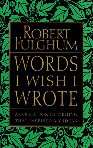 Words I Wish I Wrote: A Collection of Writing That Inspired My Ideas