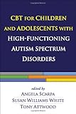CBT for children and adolescents with high-functioning autism spectrum disorders