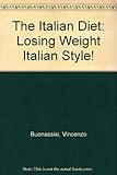 The Italian gourmet diet : a seven-week menu plan for wine and pastas lovers