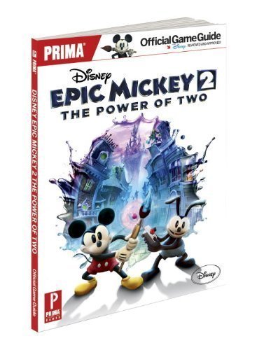 Disney Epic Mickey 2: The Power of Two: Prima Official Game Guide (Prima Official Game Guides) by Searle, Mike [2012]