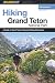 Hiking Grand Teton National Park, 2nd (Regional Hiking Series)